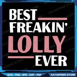 Lolly idea for Grandma Mothers Day Best Freakin' Lolly Ever Svg, Lolly Svg, Sublimation Designs