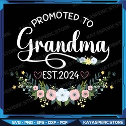 Womens Promoted to Grandma Est 2024 Mothers Day New Grandma Svg, Grandma Est 2023 Svg, Grandma Est 2023 Svg