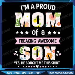 I'm A Proud Mom Shirt Gift From Son To Mom Funny Mothers Day Svg, Mother's Day Svg, Funny Mom Svg, Instant Download