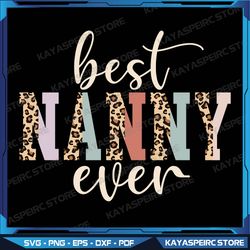 Best Nanny Ever Gifts Leopard Print Mothers Day Svg, For Sublimation Printing, Nanny Clipart, Nanny Gift