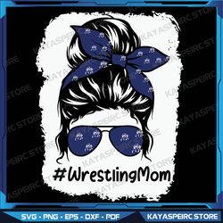 Womens Wrestling Mom Life Mothers Day Messy-Bun Bleached Svg, Mom Life Messy-Bun, Downloadable Digital, Designs Download