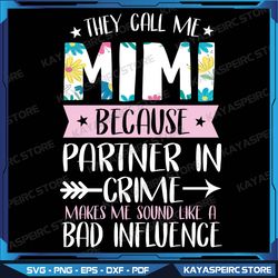 They Call Me Mimi Because Partner In Crime Funny Mothers Day Svg, Mimi Svg, Mothers Day Svg, Instant Download