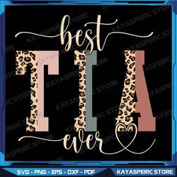 Best Tia Ever Gifts Aunt Leopard Print Mothers Day Svg, Best Tia Ever Svg, Leopard Serape Svg, Digital File Sublimation