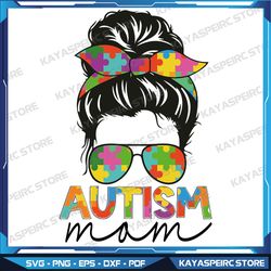 Autism Mom Life Messy-Bun Sunglasses Bandana Mother Day Svg, Autism Mom, Autism Messy-Bun Mom Life African, Mother day