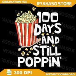 100th Day Of School Png, 100 Days And Still Poppin Kids Png, 100 Days Of School Png, Digital Download, Popcorn Png