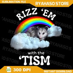 Autism Funny Rizz Em With The Tism Png, Meme Autistic Opossum Png, Rizz Em With the Tism Png, Autistic Spectrum Tee Png