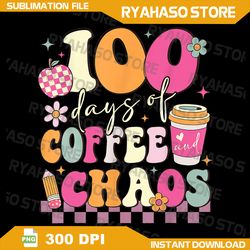 100 Days of School Coffee Lover Png, 100th Day of School Teacher Png, 100 Days Of School Png, Happy 100th Day of School