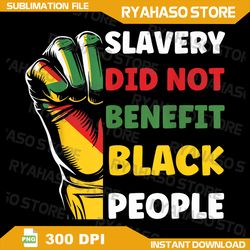 Black History Slavery Did Not Benefit Black People Png, Black History Month Png,  African American Png, Black People