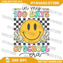 In My 100 Days Of School Era Teacher  Png, 100th Day Of School Png, Groovy Smile, 100 Days Of School, Digital Download