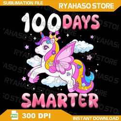100th Day Of School Cute Unicorn Png, 100 Days Smarter Daughter Png, 100 Magical Days Teacher Girls Png