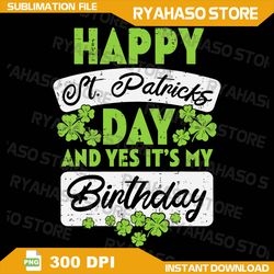Happy St Patricks Day Its My Birthday Born Irish Bday Gift, Born on St. Patrick's Day Png, Born Lucky on St. Patrick's