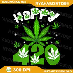 Happy 420 Day Cannabis Weed Marijuana Leaf Png, Dripping Cannabis Leaf Png, Marijuana Png, Weed Cannabis Marijuana Png