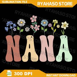 Nana Gifts Women Wildflower Floral Design Nana Png, Sublimation Design, Wildflower Png, Digital Download Png