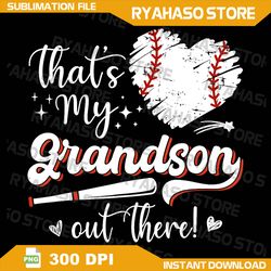 that's my grandson out there png, womens baseball grandma png, baseball grandson png, mother's day png
