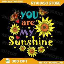 You are My Sunshine Png, Cute Sunflower Hot Summer Graphic Png, Sunflower Png, Butterfly Png, Summer Png