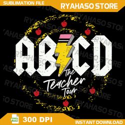 Retro Lightning Bolt ABCD The Teacher Tour Cute (2 Sided) Png, Funny Teacher Png, End of Year Png, Teacher Gift