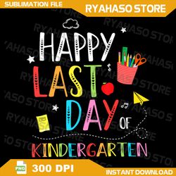 Happy Last Day Of Kindergarten Png, Hello Summer Graduation Png, Digital Design, Last Day of School Png, Teacher Summer