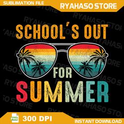 Last Day Of School Retro Schools Out For Summer Png, End of School Png, Graduation Png, Teacher Png, Digital Download