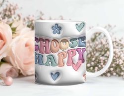 3D Mug Wrap 3D Choose Happy Mug, 3D Floral Heart Mug Design Sublimation, Floral Mug PNG, 11oz,15oz Mug Sublimation Png