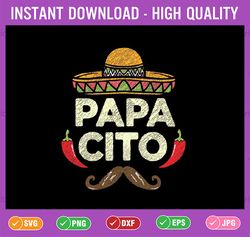 papacito cinco de mayo dad fiesta mexican svg, funny mexican hat papacito svg, father's day png, digital download