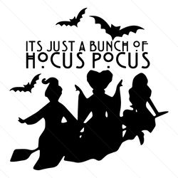 Its Just A Bunch Of Sanderson Sister SVG, Happy Halloween SVG