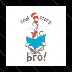 Cool Story Bro Svg, Cartoon Svg, Dr Seuss Svg, Dr Seuss Reading Svg