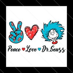 Peace Love Dr Seuss SVG, Dr Seuss Svg, Dr Seuss Bundle Svg, Cat In The Hat Svg