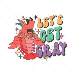 Lets Get Cray Mardi Gras SVG