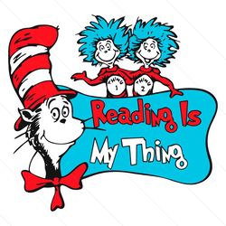 Reading Is My Thing Dr Seuss Thing One SVG File