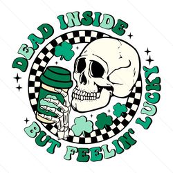 Dead Inside But Feelin Lucky Skull Coffee SVG