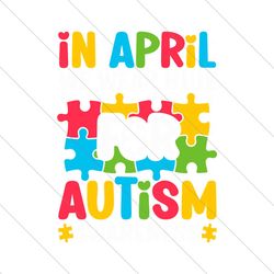In April We Wear Blue for Autism Awareness Puzzle SVG File Cut