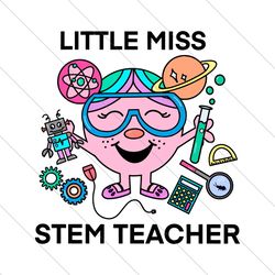 Funny Little Miss Stem Teacher SVG File Digital