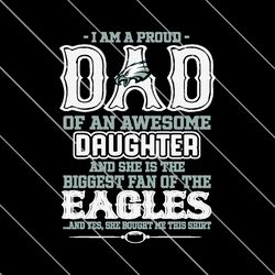 A Proud Dad Of An Awesome Daughter Eagles SVG File Digital