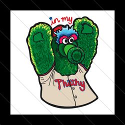 In My Philthy Phillie Phanatic Mascot SVG File Digital