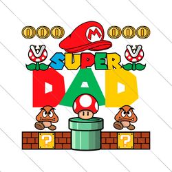 Super Dad Super Mario Happy Fathers Day SVG File Digital