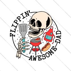Flippin Awesome Dad Skeleton Father SVG File Digital