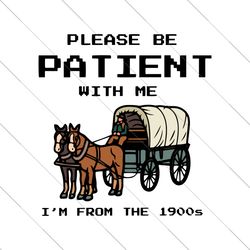 Please Be Patient With Me Meme SVG File Digital