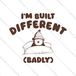 Im Built Differently Badly SVG File Digital