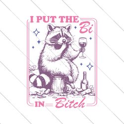 I Put The Bi In Bitch Raccoon Meme SVG File Digital