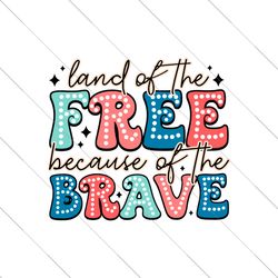 Land Of The Free Because Of The Brave Bright Doodle SVG File Digital