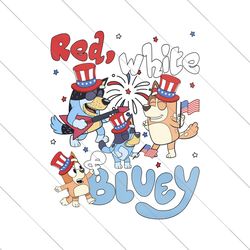 Red White And Bluey 4th Of July Party In The USA SVG File Digital