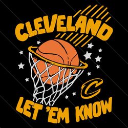 Cleveland Cavs Let Em Know Basketball SVG File Digital