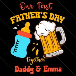 Custom Our First Fathers Day Together SVG File Digital