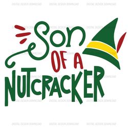 Buddy the Elf svg Christmas svg Son of a Nutcracker svg Funny Christmas Holiday Elf Movie svg Files for Cricut Downloads