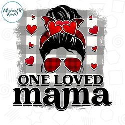 One Loved Mama Messy Bun PNG