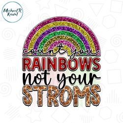 Rainbows Not Your Stroms PNG