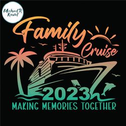 Family Cruise 2023 Svg, Family Cruise Svg, Family Vacation Summer, Cruise 2023 Svg, Family Vacation 2023, Family Cruise