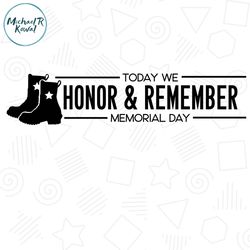 Today We Honor And Remember Memorial Day SVG