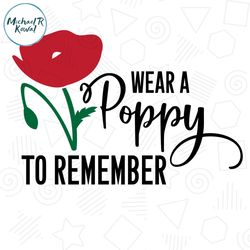 Wear A Poppy Flower To Remember SVG
