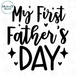 My First Fathers Day Svg 1st Holiday Design